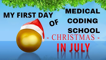 CHRISTMAS 🎄IN JULY | DAY 1: MY FIRST DAY OF MEDICAL CODING SCHOOL | MEDICAL CODING WITH BLEU
