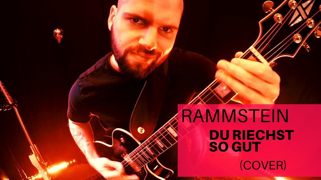 Du Riechst So Gut Rammstein Guitar Cover By Tomasz Madzia Youtube