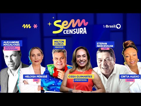 Sem Censura | Milton Cunha, Heloísa Périssé, Stepan Nercessian, Alexandre Magalhães e Cíntia Aleixo