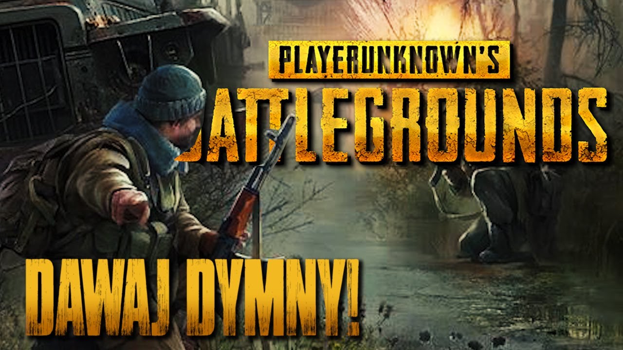 Dawaj Dymny - EKIPA w PlayerUnknown's Battlegrounds