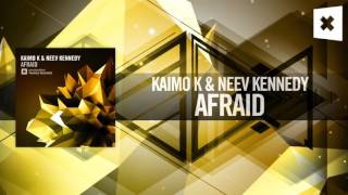 Kaimo K Neev Kennedy - Afraid Full Amsterdam Trance