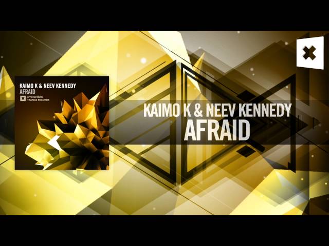 Kaimo K & Neev Kennedy - Afraid