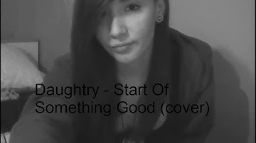 Daughtry - Start Of Something Good (Cover)