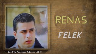Renas - Felek - ريناس - فه له ك