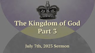 Kingdom of God Pt. 3 | Paul Martini | July 2nd, 2023