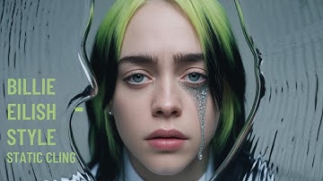 Billie Eilish Style - Static Cling (Official Video)