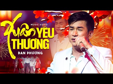 Xuân Yêu Thương - Đan Phương | Nhạc Xuân Sôi Động Mừng Xuân Bính Ngọ 2026 | Official Music Video