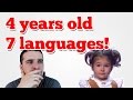 4 years old Bella - 7 languages (my opinion)