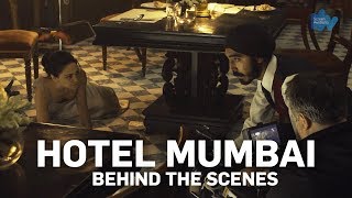 Hotel Mumbai - Behind the Scenes