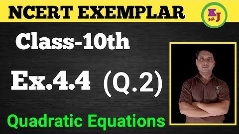 NCERT EXEMPLAR | Ex.4.4, Q.2 |Class 10th Quadratic Equations