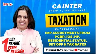 CA Intermediate Taxation One Day Before Revision Sept 25 - CA Pooja Datte | SPC  | #cainterexam