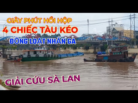 Phần 2 - Bốn Chiếc tàu kéo đồng loạt nhấn ga giải cứu sà lan, quá hồi hộp.