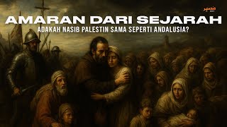 AMARAN DARI SEJARAH | Adakah Nasib Palestin Seperti Andalusia?