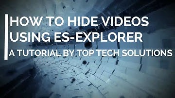 How to Hide Videos using ES Explorer !