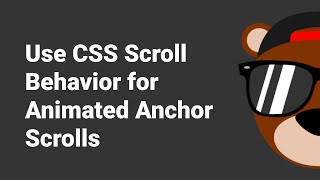 Use CSS Scroll Behavior for Animated Anchor Scrolls