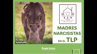 Madres narcisistas en el TLP