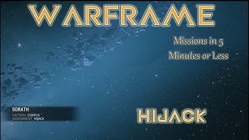 Warframe Missions in 5 Minutes or Less - Hijack