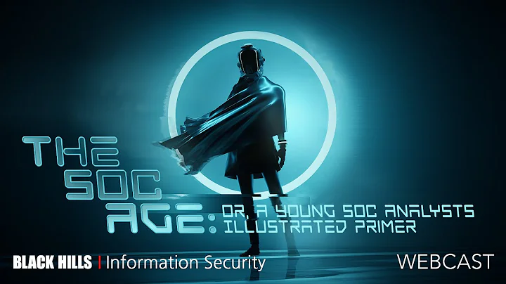 The SOC Age  Or, A Young SOC Analyst's Illustrated...