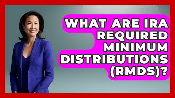 What Are IRA Required Minimum Distributions (RMDs)? - Get Retirement Help
