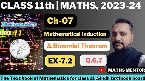 Ex 7.2 Q6,Q7| Ch-7 Mathematical induction and binomial theorem | class 11 Maths New book Sindh board