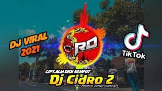 dj cidro 2 tik tok || terbaru 2021 || panas panase srengene kui