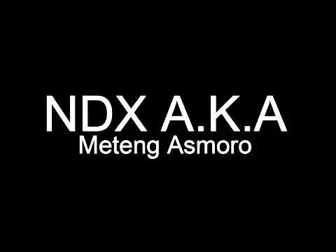 NDX A.K.A Menteng Asmoro
