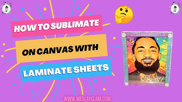 How to use Sublimation on Canvas with laminate sheets