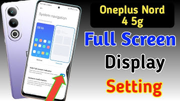 Oneplus nord 4 5g full screen mode settings | How to use full screen display in Oneplus nord 4 5g
