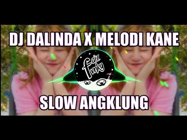 DJ DALINDA X MELODI KANE - SLOW ANGKLUNG class=
