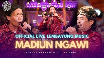 Madiun Ngawi - Slamet Pengamen Ft.Cak Sodiq ( Official Live Lembayung Music )