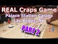 LIVE Craps Game #7 - Palace Station Casino (PART 2), Las ...