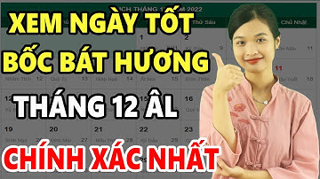 Xem Ngày Tốt Bốc Bát Hương Tháng 12 Âm Lịch Trước Sau Gì Cũng GIÀU SANG PHÚ QUÝ Tiền Bạc Ùn Ùn KéoVề