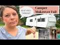 CAMPER MAKEOVER EPIC FAIL!!! 😖