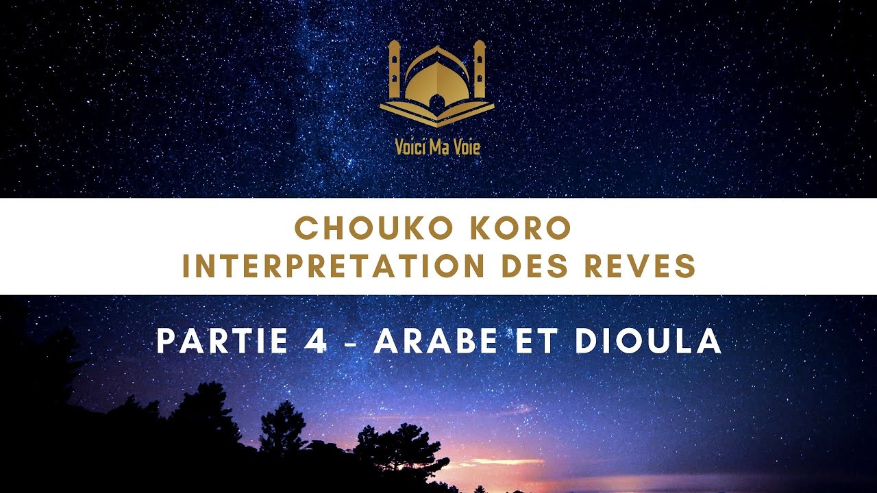 Interprétation des rêves selon l'islam en Dioula et Arabe - partie 4
