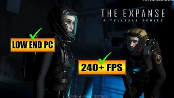 The Expanse: A Telltale Series Low END PC Increase performance and FPS boost