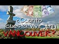 ¿Cuánto cuesta vivir en Vancouver? ¿Cuánto cuesta la vida en Canadá?