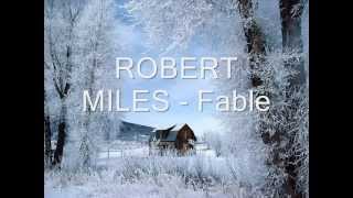 Vignette de la vidéo "ROBERT MILES - Fable"