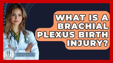 What Is A Brachial Plexus Birth Injury? - Orthopedic Support Network