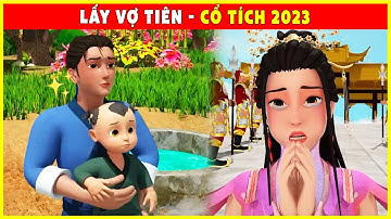 LẤY VỢ TIÊN trọn bộ🌻🌷Cổ Tích 3D Tết 2023 Mới Nhất💕BÀI HỌC CUỘC SỐNG THVL - QUÀ TẶNG CUỘC SỐNG