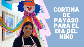 COMO HACER UNA CORTINA DE PAYASO PARA EL DIA DEL NIÑO *FACIL Y RAPIDO*