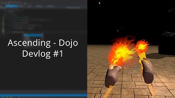 Ascending - Dojo: Devlog #1 (Firebending in VR)