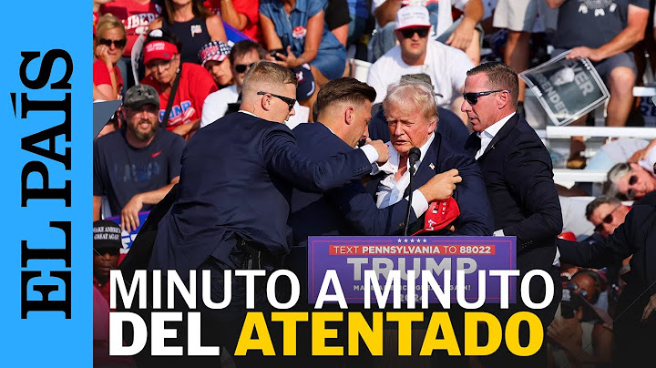 ATENTADO TRUMP | El atentado contra Donald Trump, minuto a minuto | EL PAÍS