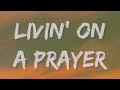 Bon Jovi Livin On A Prayer Lyrics Bon Jovi Livin On A Prayer Lyrics