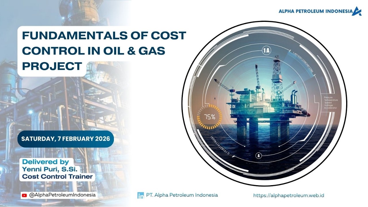Online Training Fundamentals of Cost Control in Oil & Gas Project by PT. Alpha Petroleum Indonesia