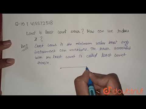 What is least count error? How can we reduce it? | CLASS 11 | UNITS AND MEASUREMENT | PHYSICS | ...