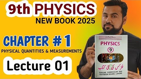 9th Physics New Book 2025 | Topic: 1.1 Physical and Non-Physical Quantities | Ch: 01 | Lecture#1