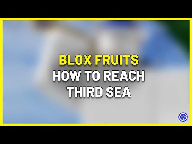 HOW TO GO THIRD SEA in Blox Fruits! 