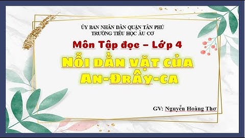 Lớp 4 - Tập đọc - Nỗi dằn vặt của An-đrây-ca - Tuần 6.