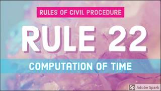 Rule 22; Computation of Time; CIVIL PROCEDURE [AUDIO CODAL]