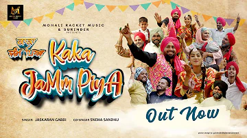 Kaka Jamm Piya (Official Video) - Jaskaran Gabbi | Punjabi Song 2023 | Mohali Racket |